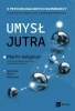 Umysł jutra. 5 psychologicznych supermocy kluczowych w pracy – dziś i w niepewnej przyszłości - Martin Seligman, Gabriella Rosen Kellerman