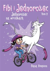 Fibi i jednorożec T.2 Jednorożec na wrotkach - Dana Simpson, Dana Simpson, Mateusz Lis