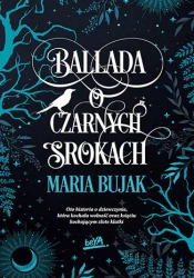 Ballada o Czarnych Srokach - Maria Bujak