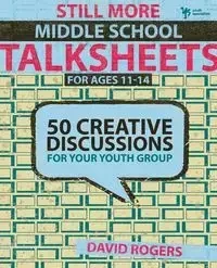 Still More Middle School Talksheets - David W. Rogers