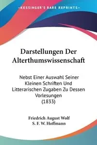 Darstellungen Der Alterthumswissenschaft - August Wolf Friedrich