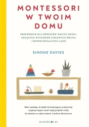 Montessori w twoim domu. Przewodnik dla rodziców.. - Simone Davies