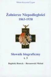 Żołnierze niepodległości 1863-1938 Tom 3 Słownik biograficzny - Wiktor Krzysztof Cygan