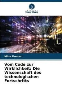 Vom Code zur Wirklichkeit - Mina Kumari