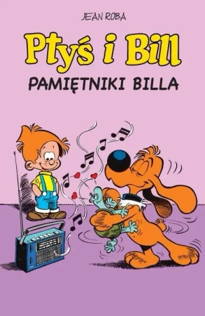 Ptyś i Bill T.7 Pamiętniki Billa - Jean Roba