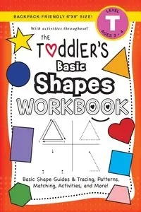The Toddler's Basic Shapes Workbook - Dick Lauren