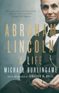 Abraham Lincoln - Michael Burlingame