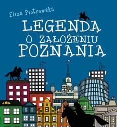Legenda o założeniu Poznania - Eliza Piotrowska