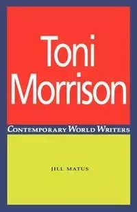 Toni Morrison - Jill Matus
