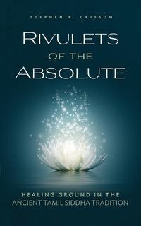 Rivulets of the Absolute - Stephen R. Grissom