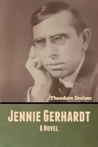 Jennie Gerhardt - Theodore Dreiser
