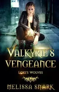 Valkyrie's Vengeance - Melissa Snark