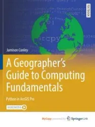 A Geographer's Guide to Computing Fundamentals - Jamison Conley