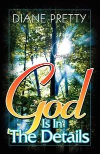 God Is in the Details - Diane Pretty
