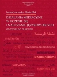 Działania mediacyjne w uczeniu się i nauczaniu.. - Iwona Janowska, Marta Plak