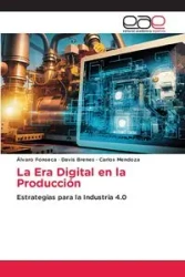 La Era Digital en la Producción - Fonseca Álvaro