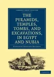 Narrative of the Operations and Recent Discoveries Within the Pyramids, Temples, Tombs, and Excavations, in Egypt and Nubia - Giovanni Belzoni Battista
