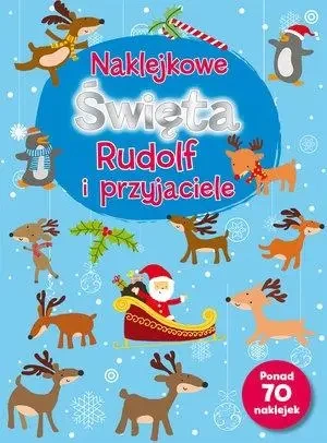 Naklejkowe Święta. Rudolf i przyjaciele - praca zbiorowa