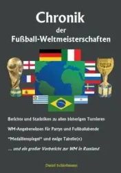 Chronik der Fußball-Weltmeisterschaften - Daniel Schlothmann