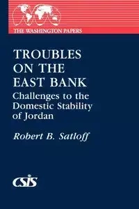 Troubles on the East Bank - Robert B. Satloff