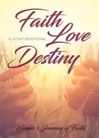 Faith Love Destiny - Women's Journey of Faith WJOF