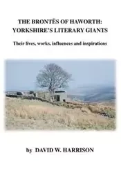 The Brontes of Haworth - W. Harrison David