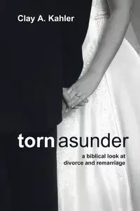 Torn Asunder - Clay A. Kahler