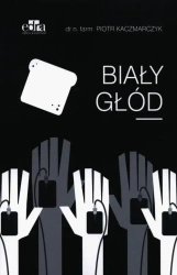 Biały głód - Piotr Kaczmarczyk
