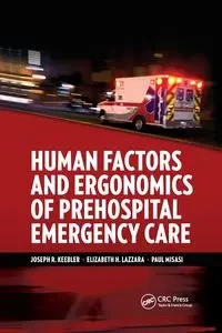 Human Factors and Ergonomics of Prehospital Emergency Care - Keebler Joseph R.