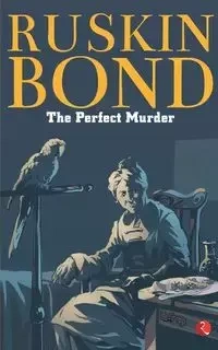 The Perfect Murder - RUSKIN BOND
