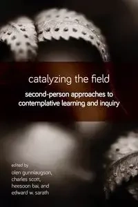 Catalyzing the Field - Gunnlaugson Olen