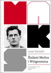 Śladami Marksa i Wittgensteina. Krytyka społeczna - Lotar Rasiński