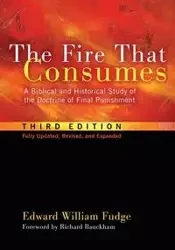 The Fire That Consumes - Edward William Fudge