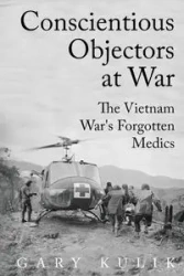 Conscientious Objectors at War - Gary Kulik