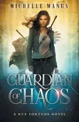 Guardian of Chaos - Michelle Manus