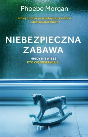 Niebezpieczna zabawa - Phoebe Morgan, Emilia Skowrońska