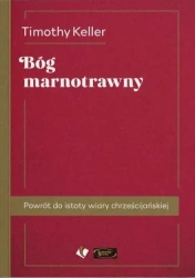 Bóg marnotrawny. Powrót do istoty wiary... w.2 - Timothy Keller