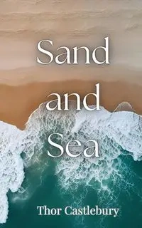 Sand and Sea - Castlebury Thor