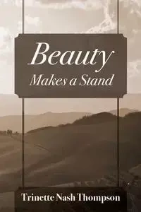 Beauty Makes A Stand - Thompson Trinette Nash