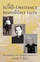 From Blind Obedience to a Responsible Faith - Fausel Donald F.
