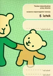 Teczka indywidualnej pracy... Wczesne... 5-latek - praca zbiorowa