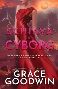 La schiava dei cyborg - Grace Goodwin