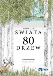 Dookoła świata 80 drzew - Jonathan Drori