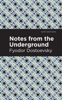 Notes from Underground - Dostoevsky Fyodor