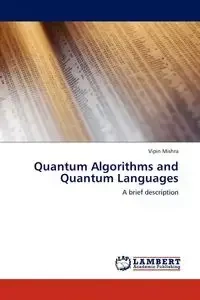Quantum Algorithms and Quantum Languages - Mishra Vipin