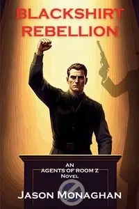 Blackshirt Rebellion - Jason Monaghan