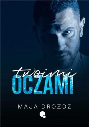 Twoimi oczami - Drożdż Maja