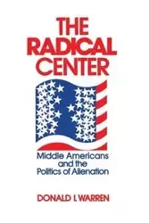 The Radical Center - Warren Donald I.