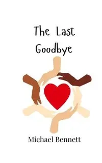 The Last Goodbye - Bennett Michael