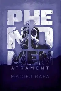 Phenomen. Atrament - Maciej Rapa